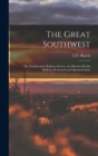 The Great Southwest : The Southwestern Railway System, the Missouri Pacific Railway, Its Leased and Operated Lines - Book