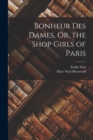 Bonheur Des Dames, Or, the Shop Girls of Paris - Book