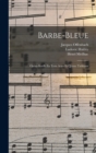 Barbe-Bleue : Opera-Bouffe En Trois Actes Et Quatre Tableaux - Book