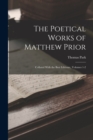 The Poetical Works of Matthew Prior : Collated With the Best Editions: , Volumes 1-2 - Book