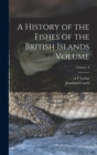 A History of the Fishes of the British Islands Volume; Volume 4 - Book
