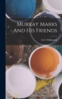 Murray Marks And His Friends - Book