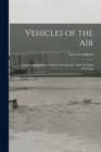 Vehicles of the Air : A Popular Exposition of Modern Aeronautics, With Working Drawings - Book