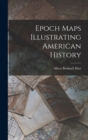 Epoch Maps Illustrating American History - Book