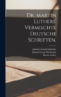 Dr. Martin Luthers' vermischte deutsche Schriften. - Book