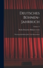 Deutsches Buhnen-Jahrbuch : Theatergeschichtliches Jahr- Und Adressenbuch; Volume 13 - Book