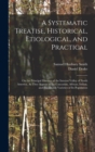 A Systematic Treatise, Historical, Etiological, and Practical : On the Principal Diseases of the Interior Valley of North America, As They Appear in the Caucasian, African, Indian, and Esquimaux Varie - Book