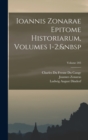Ioannis Zonarae Epitome Historiarum, Volumes 1-2; Volume 203 - Book