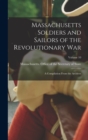 Massachusetts Soldiers and Sailors of the Revolutionary War : A Compilation From the Archives; Volume 10 - Book
