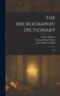 The Micrographic Dictionary : Text - Book