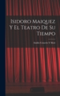 Isidoro Maiquez Y El Teatro De Su Tiempo - Book