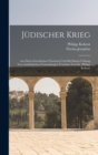 Judischer Krieg : Aus Dem Griechischen Ubersetzt Und Mit Einem Unhang Von Ausfuhrlichen Unmerkungen Versehen Von Dr. Philipp Kohout - Book