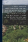 A Hand-Book for Travellers in Switzerland and the Alps of Savoy and Piedmont. [By J. Murray. 1St] -5Th, 7Th-10Th, 12Th, 14Th-16Th, 18Th, 19Th Ed. [2 Issues of the 18Th Ed. the 16Th and 18Th Eds. Are i - Book