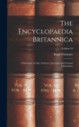 The Encyclopaedia Britannica : A Dictionary of Arts, Sciences, Literature and General Information; Volume 10 - Book