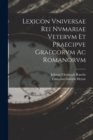 Lexicon Vniversae Rei Nvmariae Vetervm Et Praecipve Graecorvm Ac Romanorvm - Book