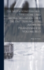 Die mutationstheorie. Versuche und beobachtungen uber die entstehung von arten im pflanzenreich Volume Bd. 1 - Book