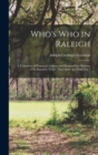 Who's who in Raleigh; a Collection of Personal Cartoons and Biographical Sketches of the Staunch "trees" That Make the "Oak City," - Book