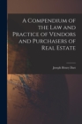 A Compendium of the Law and Practice of Vendors and Purchasers of Real Estate - Book