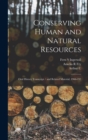 Conserving Human and Natural Resources : Oral History Transcript / and Related Material, 1966-197 - Book