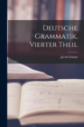 Deutsche Grammatik, Vierter Theil - Book