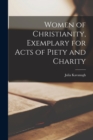 Women of Christianity, Exemplary for Acts of Piety and Charity - Book