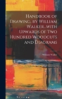 Handbook of Drawing, by William Walker...with Upwards of two Hundred Woodcuts and Diagrams - Book