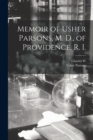 Memoir of Usher Parsons, M. D., of Providence, R. I. - Book