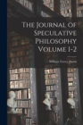 The Journal of Speculative Philosophy Volume 1-2 - Book