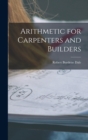 Arithmetic for Carpenters and Builders - Book