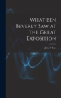 What Ben Beverly saw at the Great Exposition - Book
