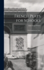 French plays for schools; with explanatory notes - Book