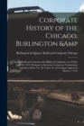 Corporate History of the Chicago, Burlington & Quincy Railroad Company and Affiliated Companies (as of Date June 30, 1917) Pursuant to Interstate Commerce Commission Valuation Order no. 20, Under act - Book