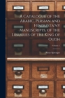 A Catalogue of the Arabic, Persian and Hindu'sta'ny Manuscripts, of the Libraries of the King of Oudh; Volume 1 - Book