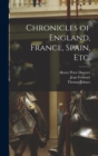 Chronicles of England, France, Spain, etc. - Book