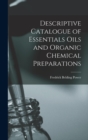 Descriptive Catalogue of Essentials Oils and Organic Chemical Preparations - Book