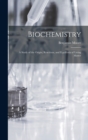 Biochemistry; a Study of the Origin, Reactions, and Equilibria of Living Matter - Book