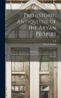 Prehistoric Antiquities of the Aryan Peoples : A Manual of Comparative Philology and the Earliest Culture. Being the "Sprachvergleichung und Urgeschichte" of Dr. O. Schrader - Book