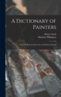 A Dictionary of Painters; From the Revival of the art to the Present Period - Book