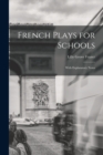 French plays for schools; with explanatory notes - Book