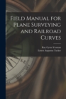 Field Manual for Plane Surveying and Railroad Curves - Book