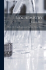 Biochemistry; a Study of the Origin, Reactions, and Equilibria of Living Matter - Book