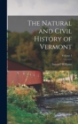 The Natural and Civil History of Vermont; Volume 1 - Book