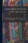 Land and Peoples of the Kasai : Being a Narrative of a two Year's Journey Among the Cannibals of the Equatorial Forest and Other Savage Tribes of the South-western Congo - Book