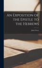 An Exposition of the Epistle to the Hebrews - Book