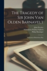 The Tragedy of Sir John Van Olden Barnavelt; Anonymous Elizabethan Play - Book