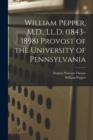 William Pepper, M.D., LL.D. (1843-1898) Provost of the University of Pennsylvania - Book