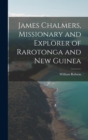 James Chalmers, Missionary and Explorer of Rarotonga and New Guinea - Book