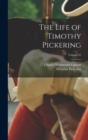 The Life of Timothy Pickering; Volume 01 - Book