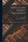 Santa Clara County Progressive : Oral History Transcript / and Related Material, 1964 and 196 - Book