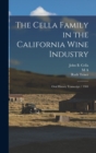The Cella Family in the California Wine Industry : Oral History Transcript / 1984 - Book